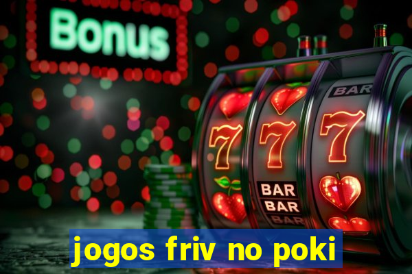 jogos friv no poki